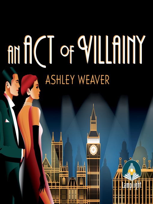 Title details for An Act of Villainy by Ashley Weaver - Available